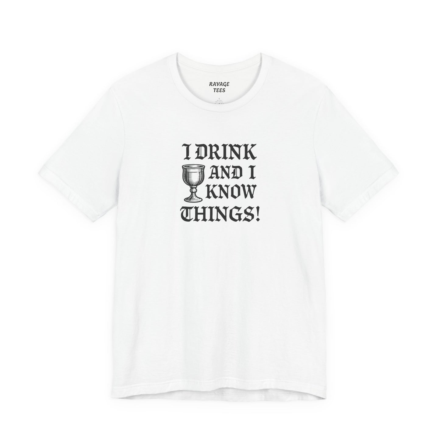 Ravage Funny Drinking Quotes Tee | Unisex Alcohol Humor T-Shirt