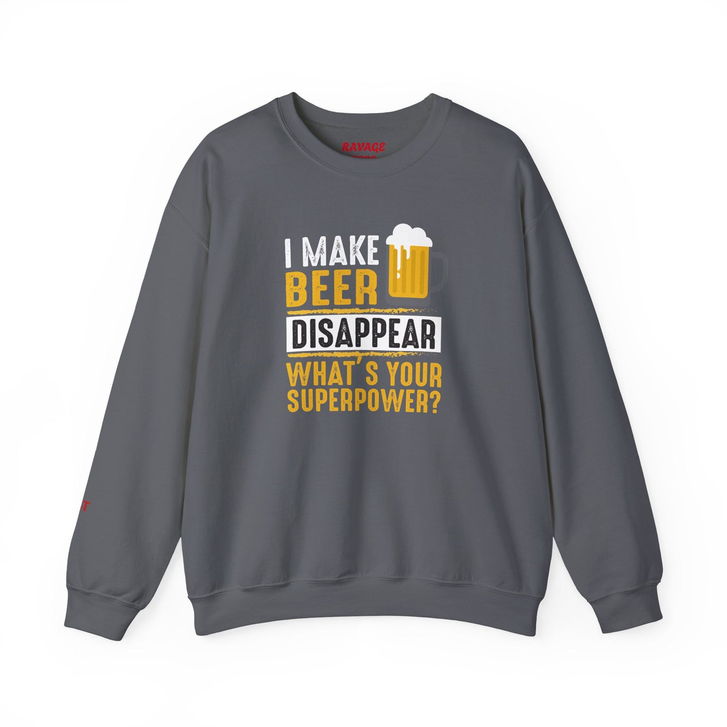 I Make Beer Disappear What's Your Superpower  Unisex Beer Superpower Sweatshirt