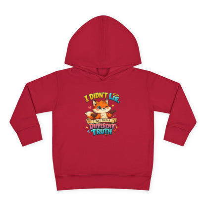 Toddler Hoodie "I Didn't Lie — I Just Told A Different Truth" Cute Fox Pullover