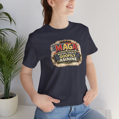 MAGA Making America Goofy Asinine Tee