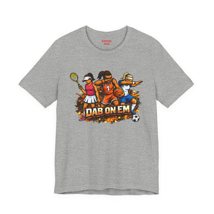 DAB ON EM Unisex Jersey Short Sleeve Tee