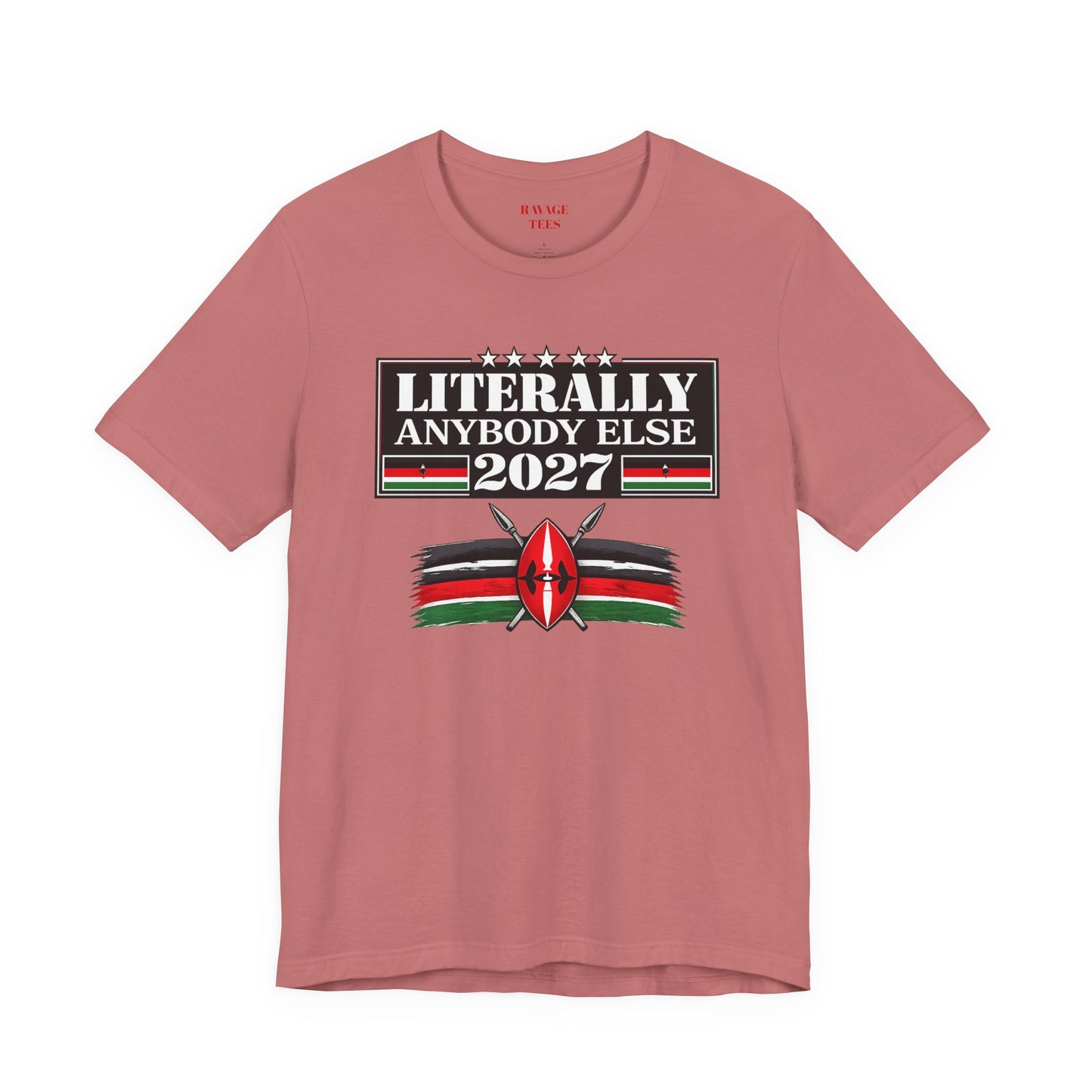 Literally Anybody Else 2027 Tee — Kenyan Flag Political Satire T-Shirt