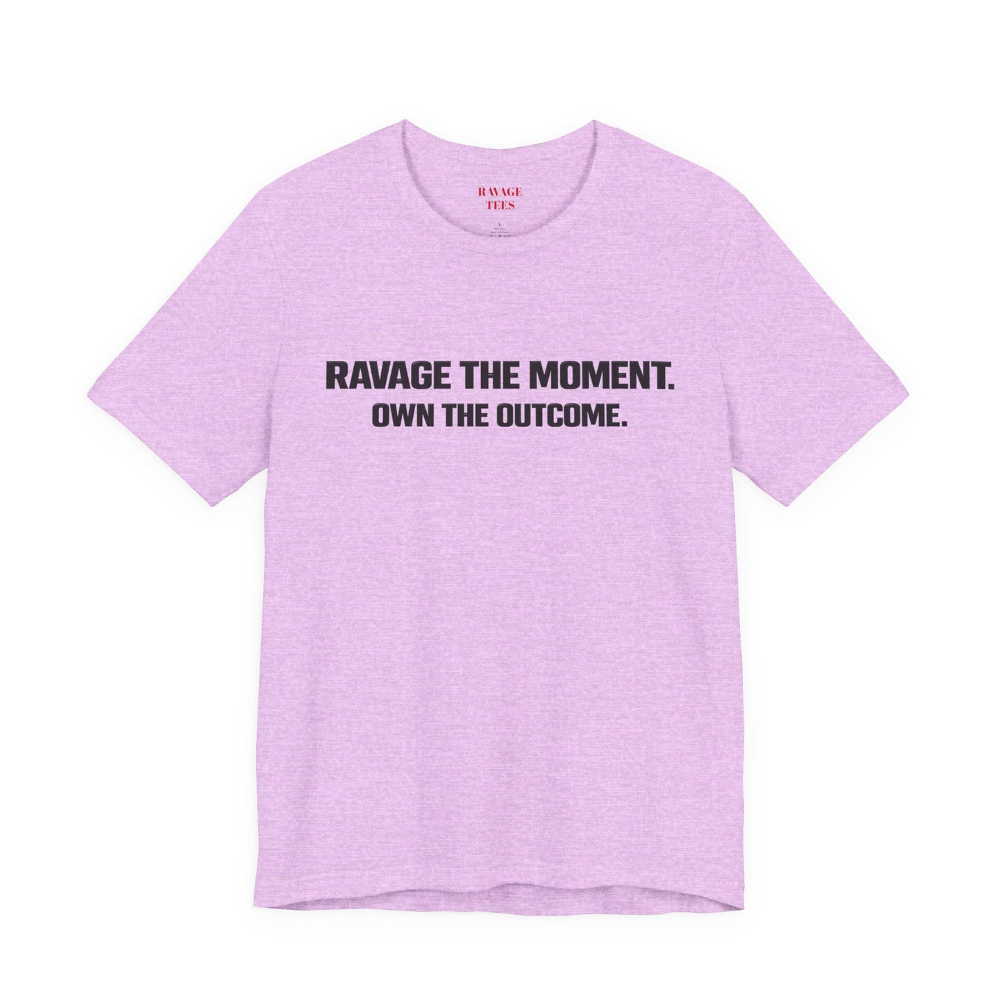 Motivational Tee — "Ravage the Moment. Own the Outcome."