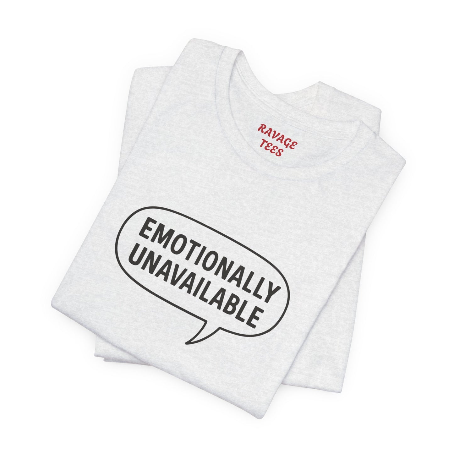 Emotionally Unavailable Unisex T-Shirt – Funny Graphic Tee, Trendy Minimalist Statement Shirt for Men & Women