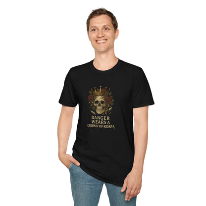 "Danger Wears A Crown Of Roses" Graphic Unisex T-Shirt