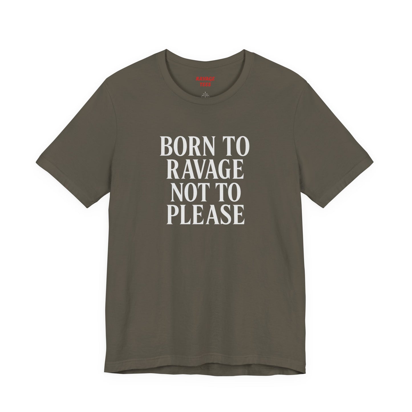 Born to Ravage Not to Please Tee