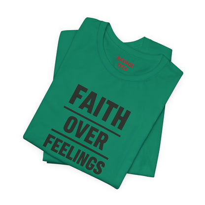 Faith Over Feelings Tee