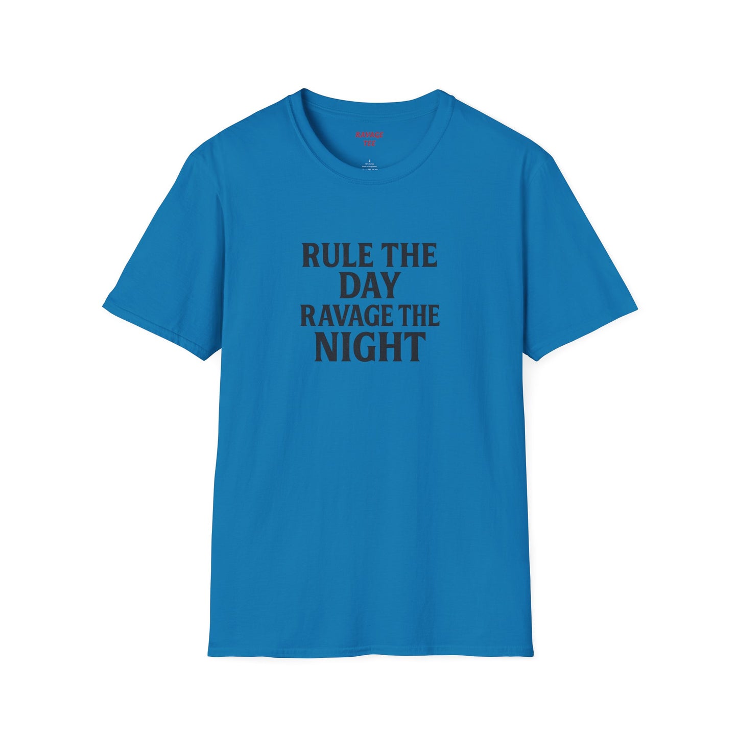 "Rule the Day, Ravage the Night" Unisex Motivational T-Shirt