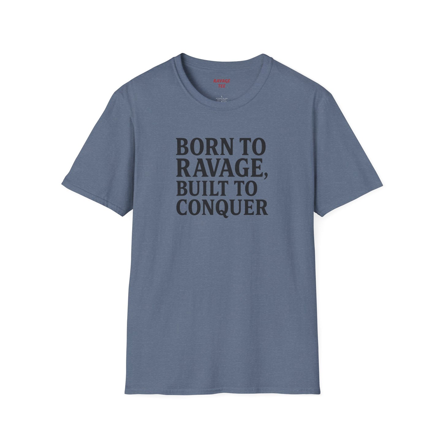 "Born to Ravage, Built to Conquer" Unisex Motivational T-Shirt