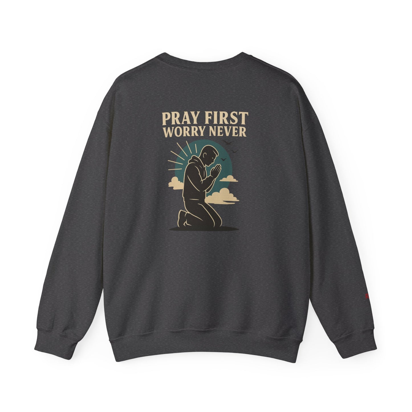 Pray First Worry Never Faith & Prayer Sweatshirt - Unisex Crewneck