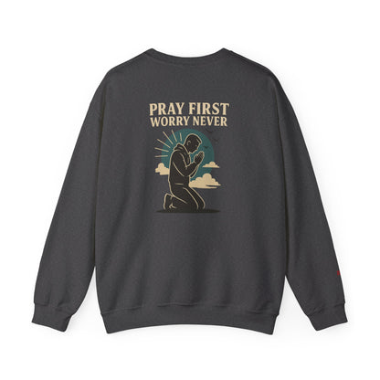 Pray First Worry Never Faith & Prayer Sweatshirt - Unisex Crewneck