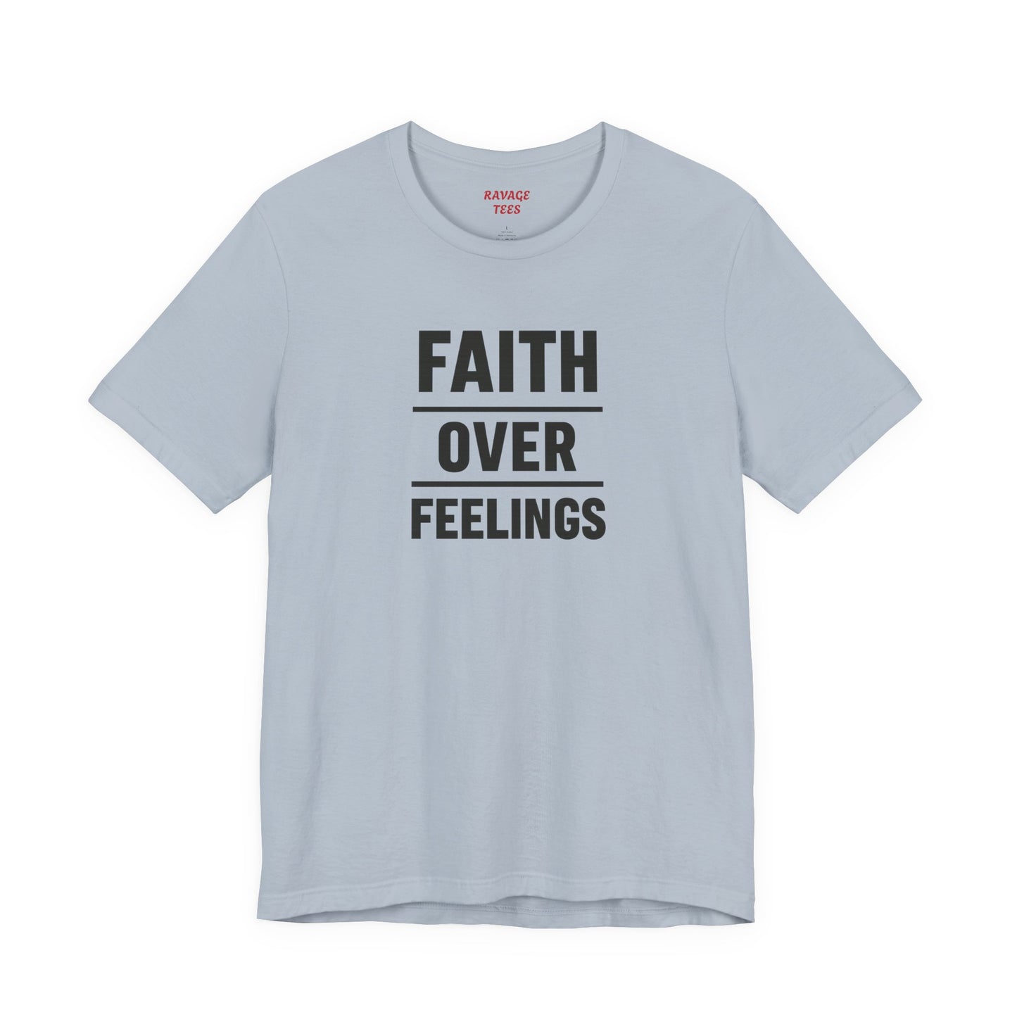 Faith Over Feelings Tee