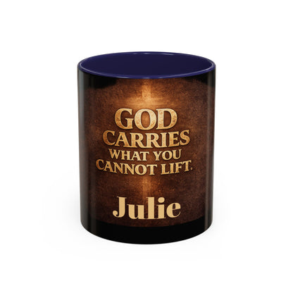 "God Carries What You Cannot Lift" Mug