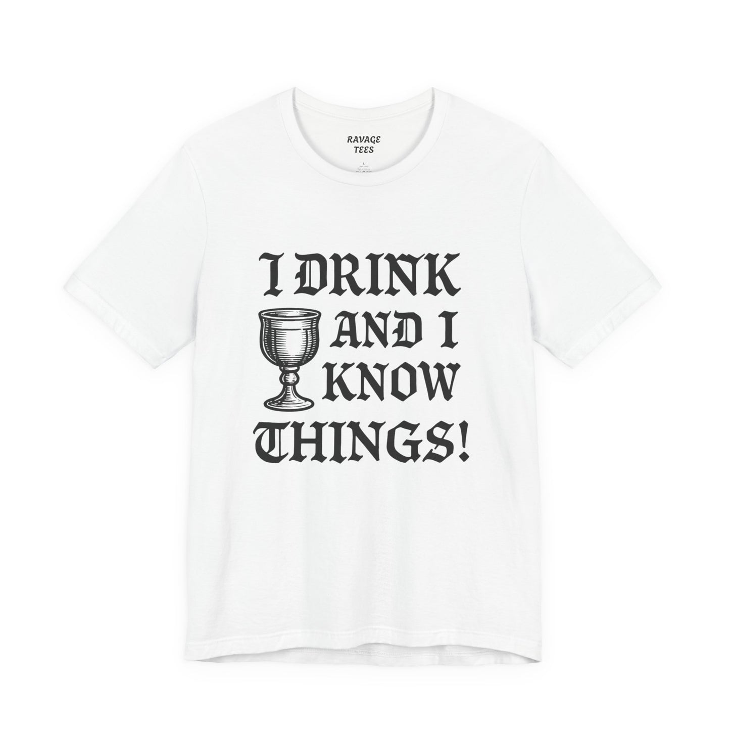 Funny Drinking Quotes Tee | Unisex Party T-Shirt | Alcohol Humor