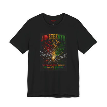 Juneteenth "The Chains Have Been Broken, The Legacy Will Rise"