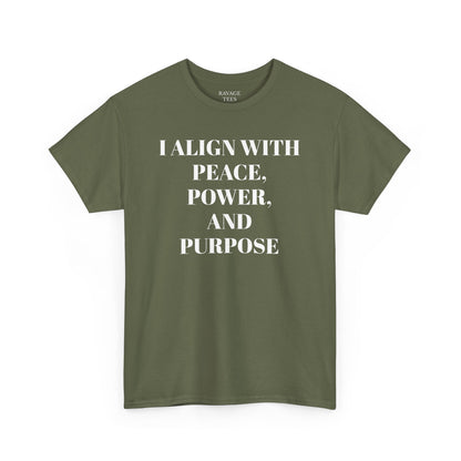 I ALIGN WITH PEACE, POWER AND PURPOSE Tee, Unisex T-Shirt, Soft Cotton Shirt, Minimalist Apparel, Meditative Style, Everyday Wear