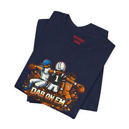 DAB ON EM Unisex Jersey Short Sleeve Tee