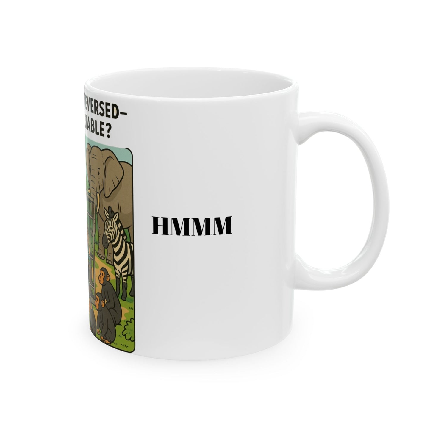 The Roles are Reversed- Are You Comfortable-Reversal Roles Ceramic Mug, (11oz, 15oz)
