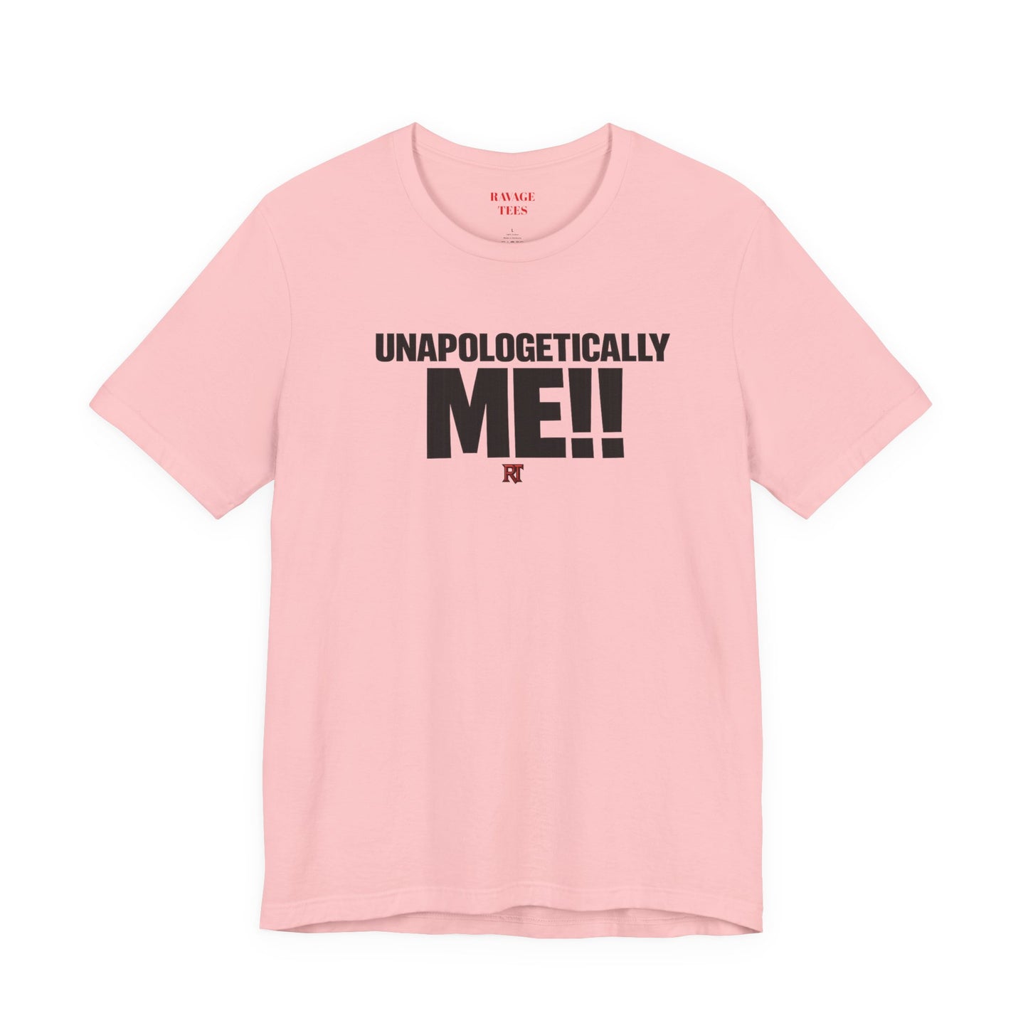 Unapologetically Me!! T‑Shirt