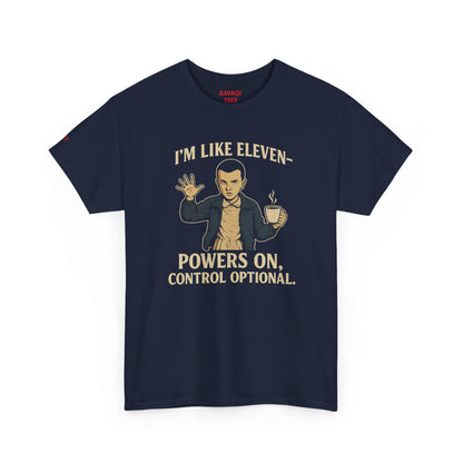Unisex Heavy Cotton Tee - 'I'm Like Eleven, Powers On' Graphic Tee,