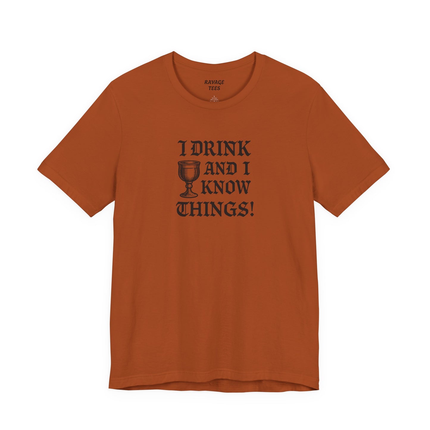 Ravage Funny Drinking Quotes Tee | Unisex Alcohol Humor T-Shirt
