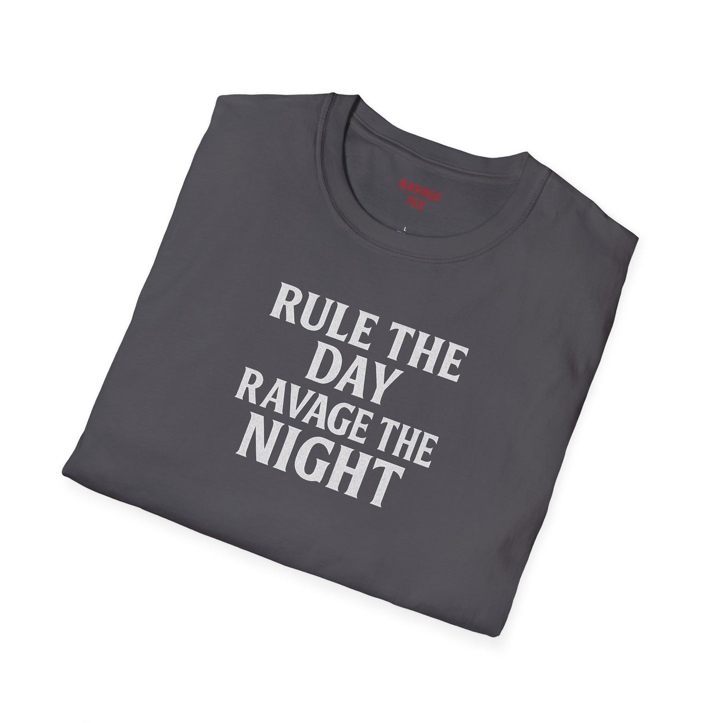 RULE THE DAY RAVAGE THE NIGHT