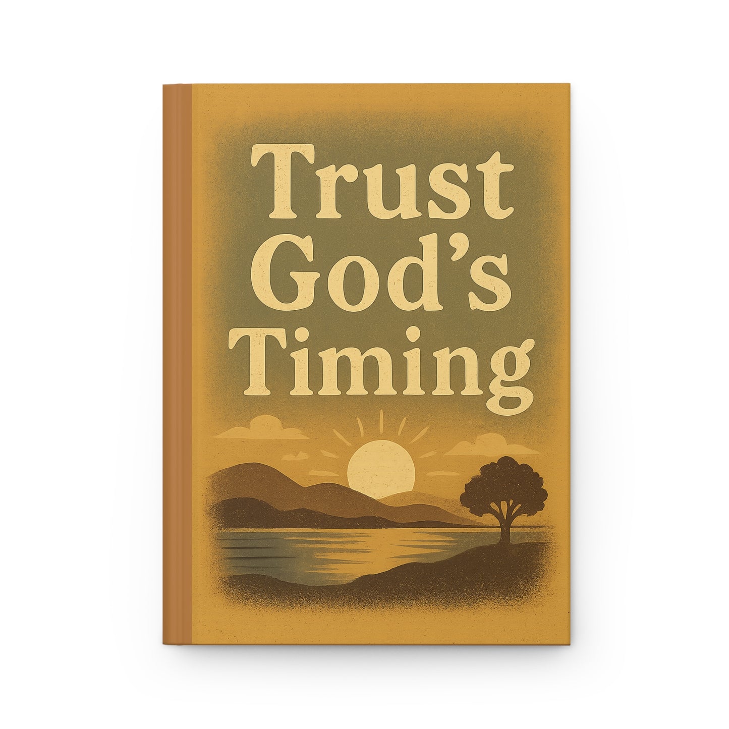 Inspirational Hardcover Journal - Trust God's Timing, Faith Journal