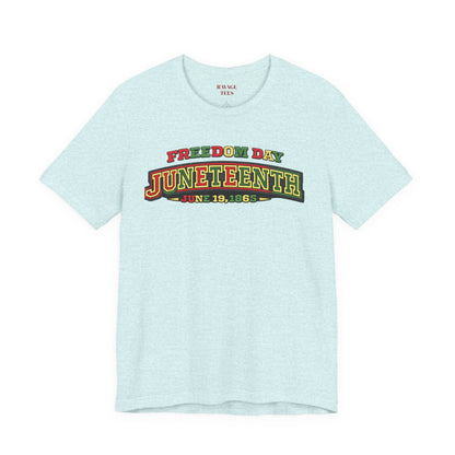 Juneteenth Freedom Day June 19, 1865" Tee