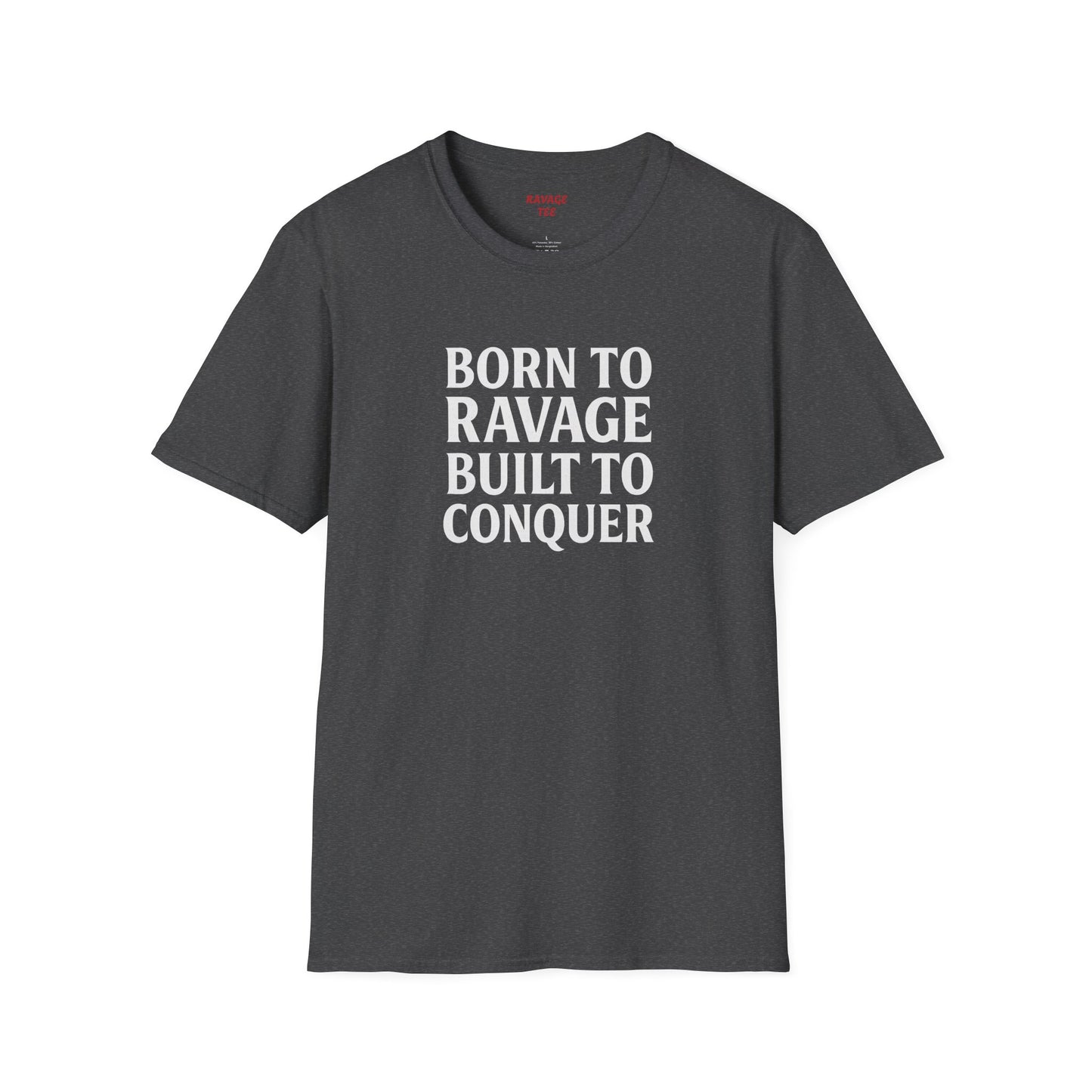 "Born to Ravage, Built to Conquer" Unisex Motivational T-Shirt