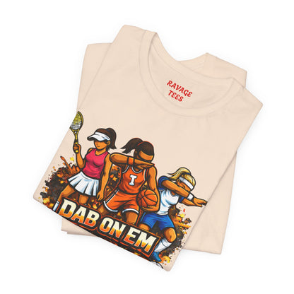 DAB ON EM  Tee