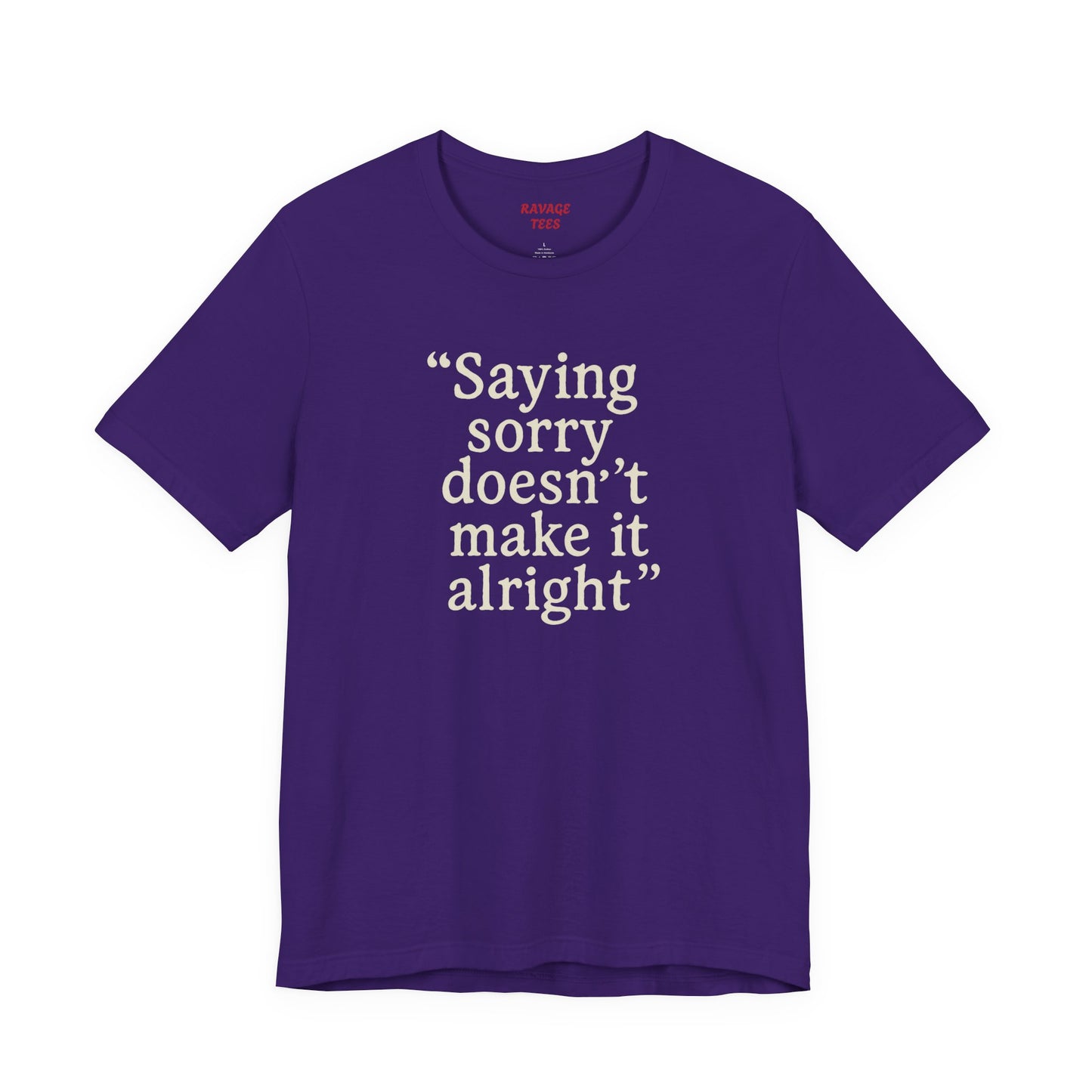 Saying Sorry Unisex Tee - Casual Comfort for Honest Conversations