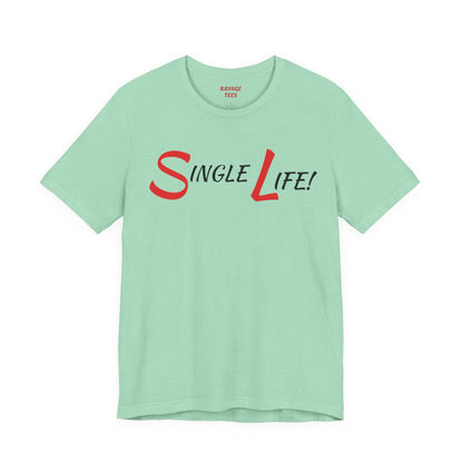 Fun & Playful Single Life Tee – Quirky Casual Shirt for Summer, Friendship Celebrations & Gifts for Singles