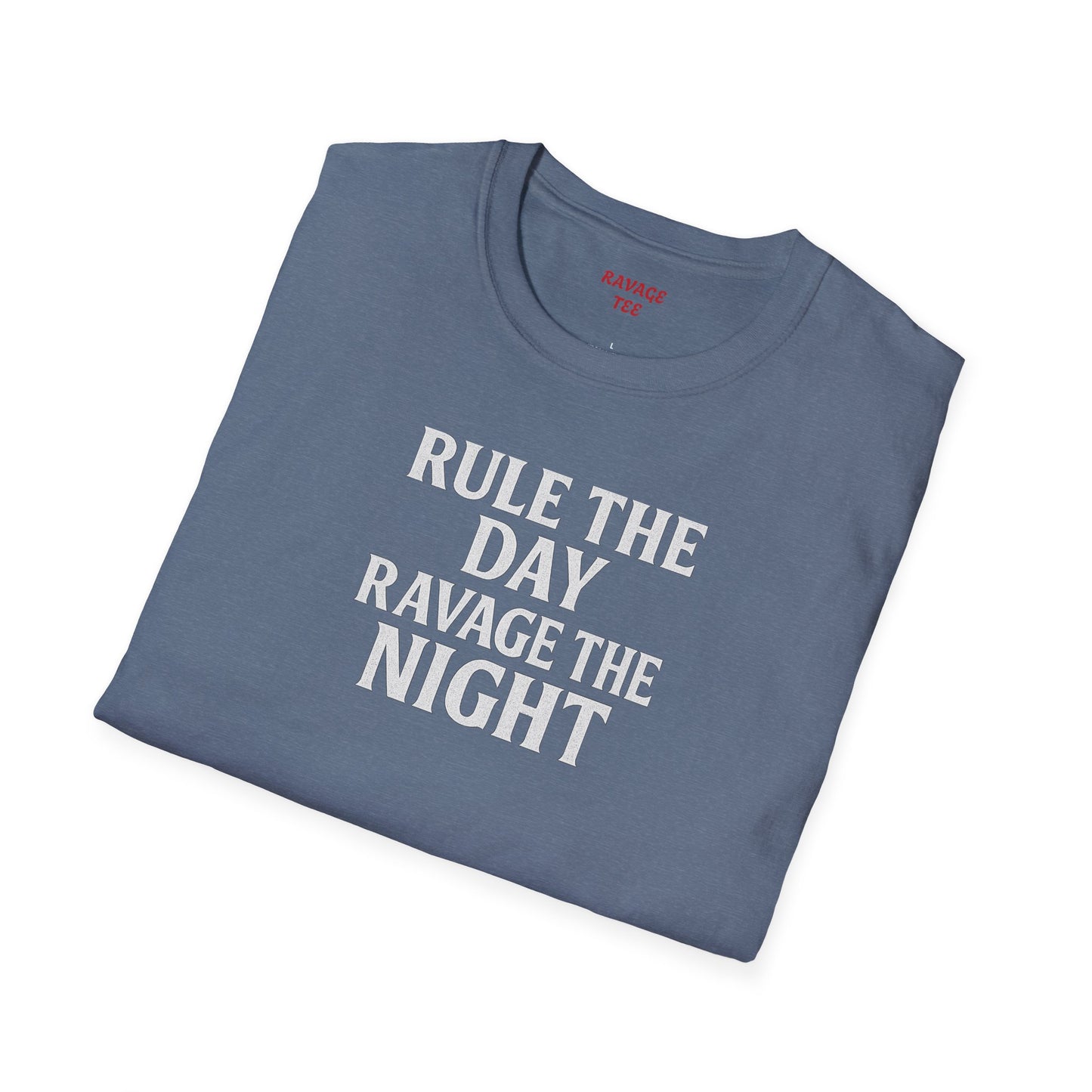 RULE THE DAY RAVAGE THE NIGHT