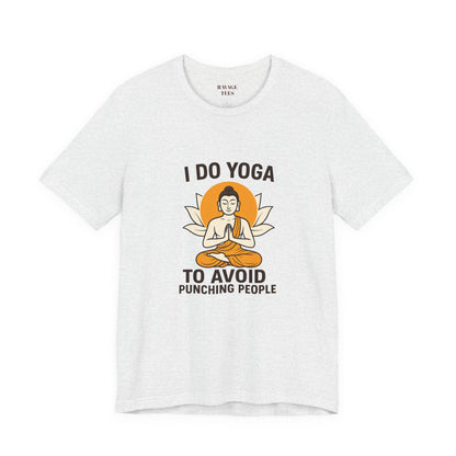 "I Do Yoga To Avoid Punching People"
