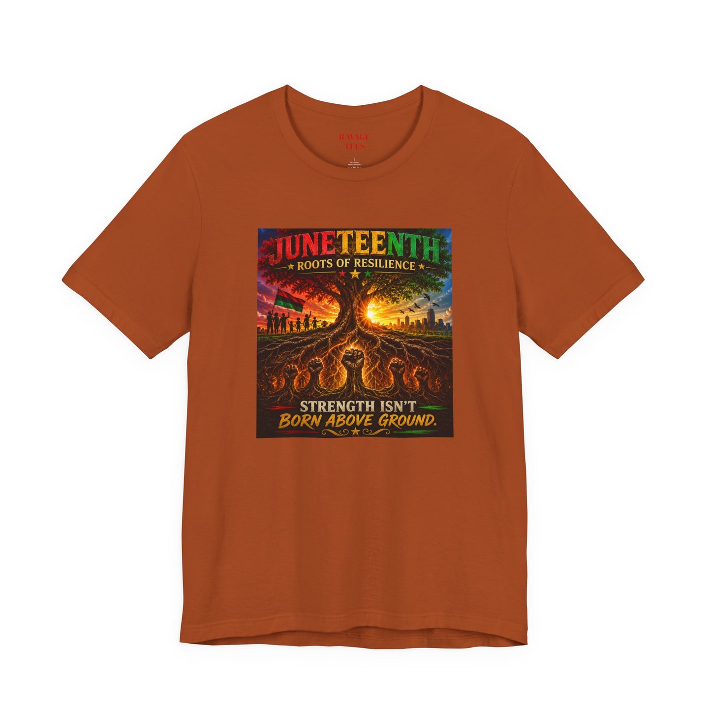 Juneteenth Roots of Resilience Tee — "Strength Isn't Born Above Ground"