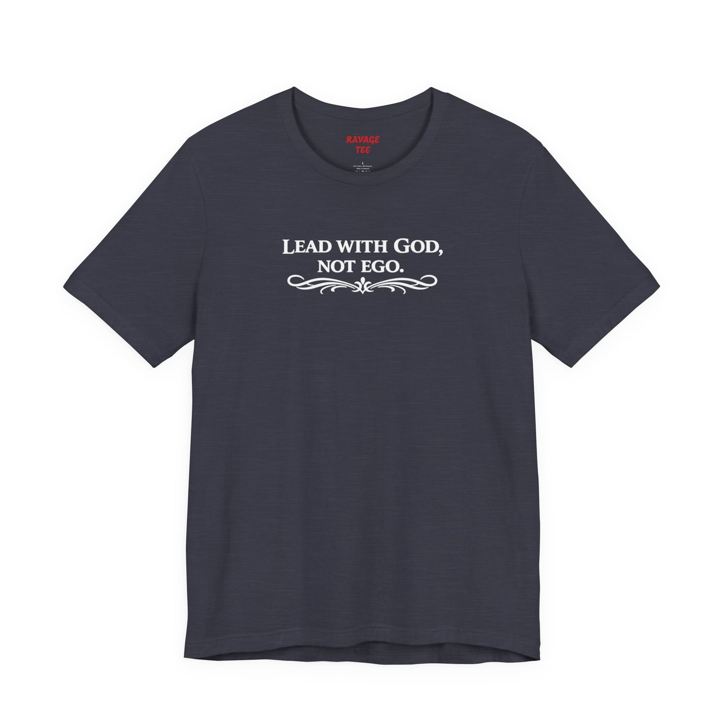 Lead With God, Not Ego T-Shirt