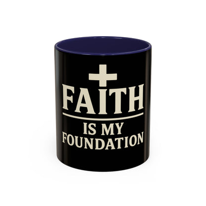 Faith Is My Foundation Accent Coffee Mug | Inspirational Christian Ceramic Cup | 11oz & 15oz