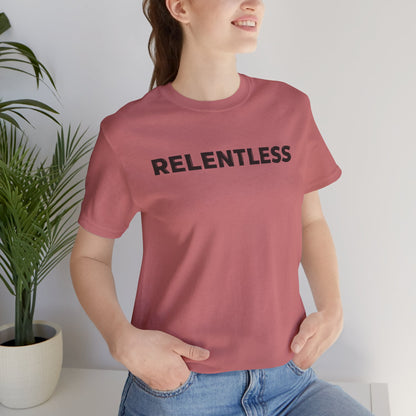 Relentless T-Shirt — Minimal Motivational Tee