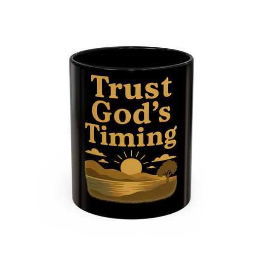 Trust God's Timing Christian Coffee Mug – Inspirational Accent Cup (11oz & 15oz), Faith-Based Gift for Coffee & Tea Lovers