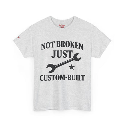 Not Broken Just Custom-Built Unisex Tee – Funny Mechanic T-Shirt, DIY Enthusiast Gift, Casual Workwear Shirt