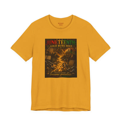 Juneteenth 'Gold Runs Deep' T-Shirt