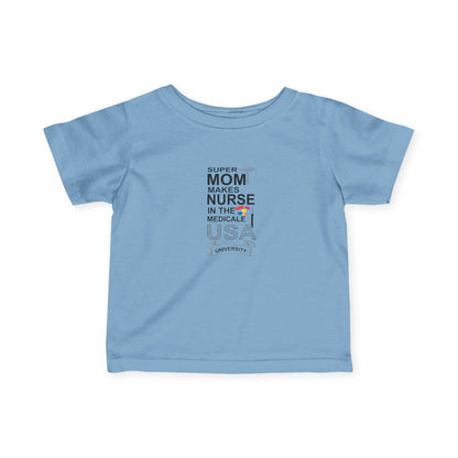 Super Mom Nurse Infant T-Shirt