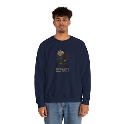 POISON DRIPS FROM PETALS SWEATSHIRT