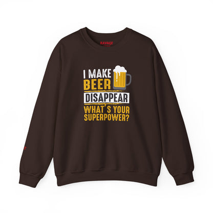 I Make Beer Disappear What's Your Superpower  Unisex Beer Superpower Sweatshirt