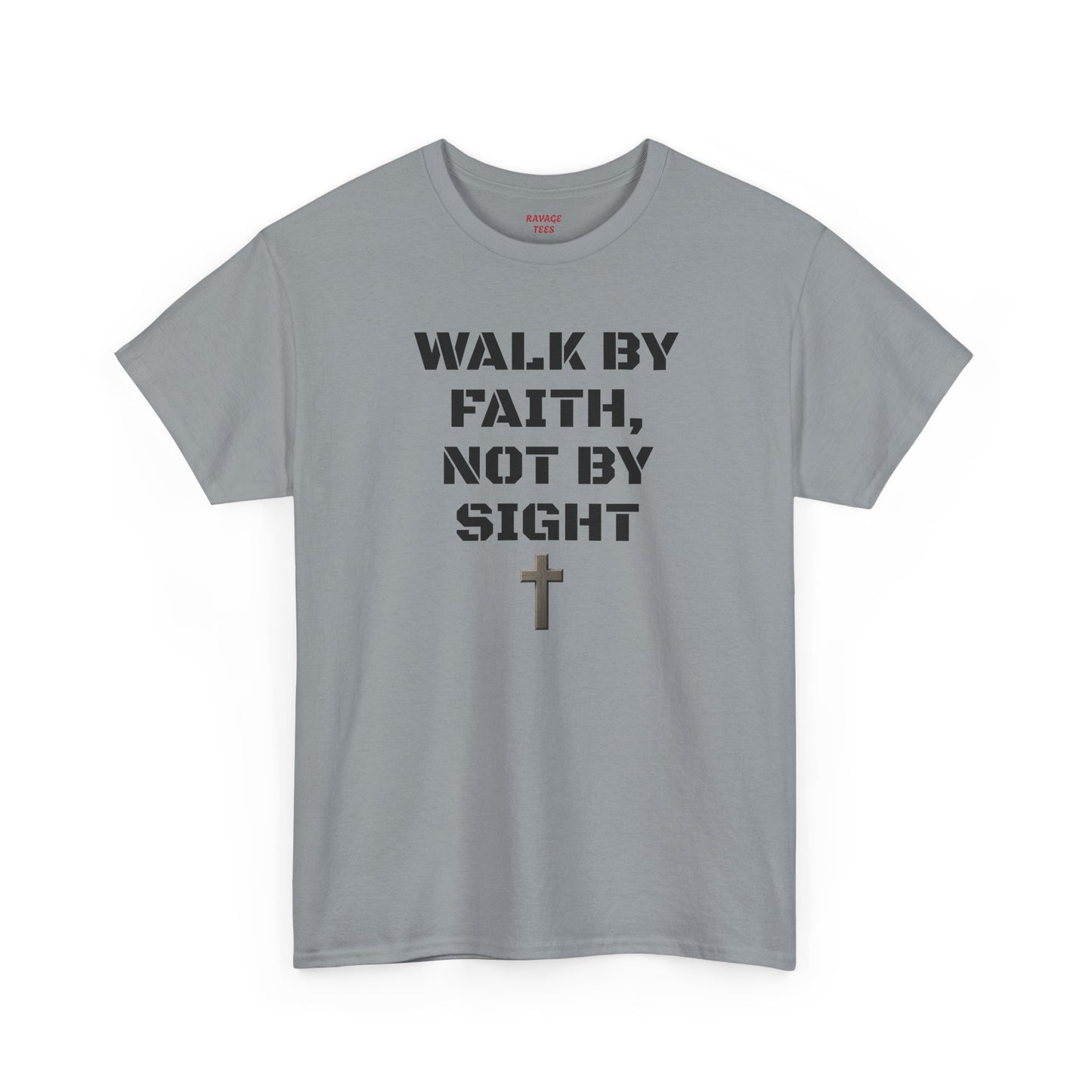 Walk by Faith Not by Sight T-Shirt