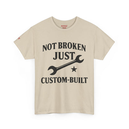 Not Broken Just Custom-Built Unisex Tee – Funny Mechanic T-Shirt, DIY Enthusiast Gift, Casual Workwear Shirt
