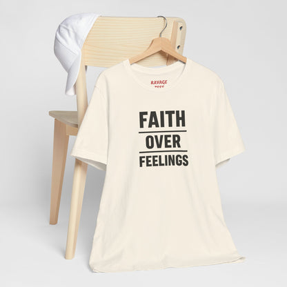 Faith Over Feelings Tee