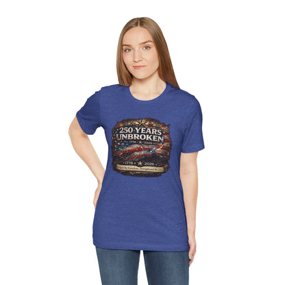 250 Years Unbroken Tee — 1776–2026