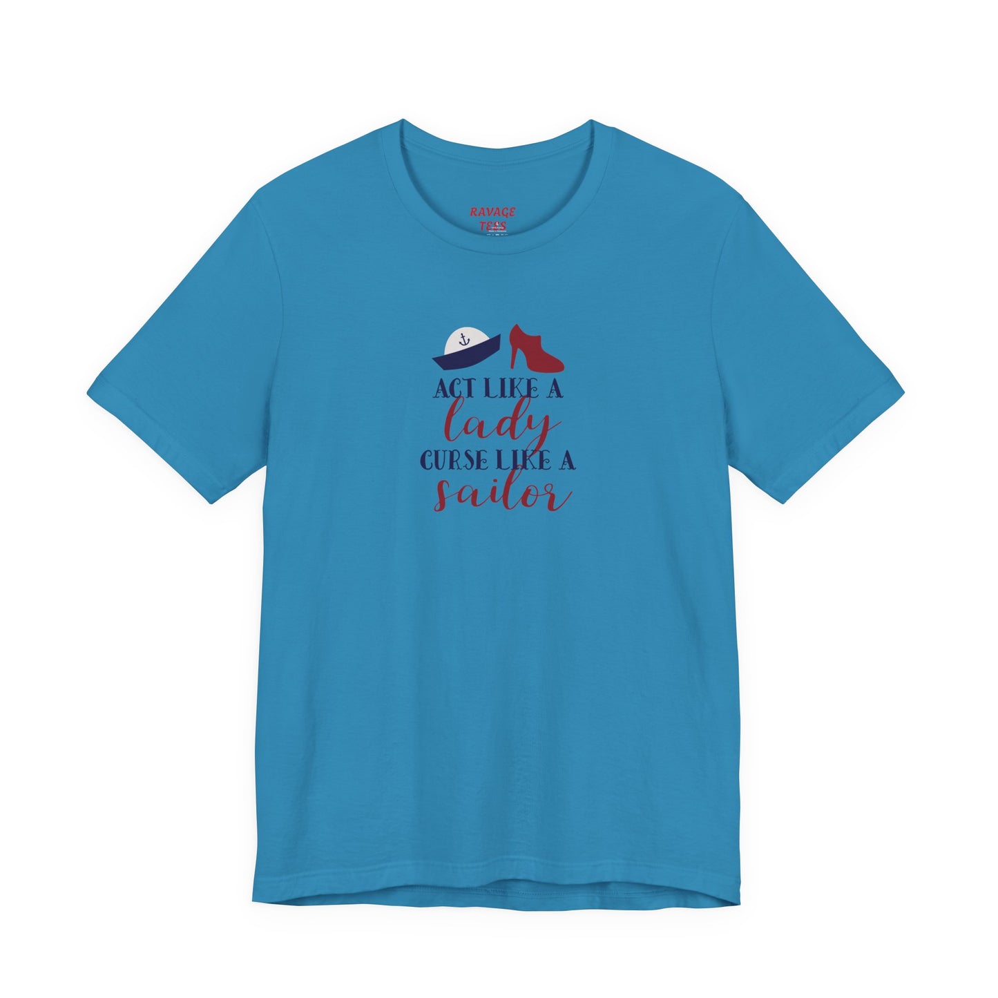 "Act Like a Lady, Curse Like a Sailor" Graphic T-Shirt