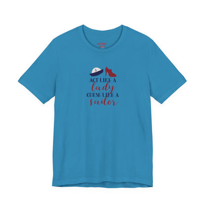 "Act Like a Lady, Curse Like a Sailor" Graphic T-Shirt